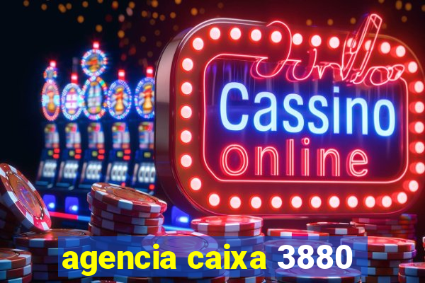 agencia caixa 3880